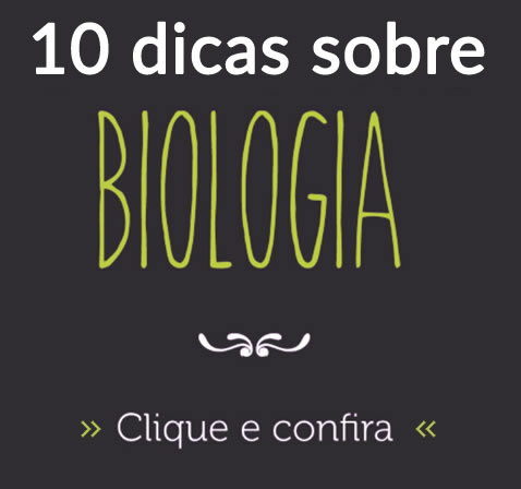 10 dicas sobre Biologia